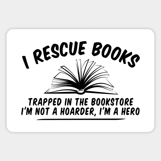 Book Lovers Idea, Gift For Bookworms, Booksellers Gift,Gift For Teachers,Readers' idea,I Rescue Books idea,Funny Shirt, Teacher Magnet by Giftyshoop